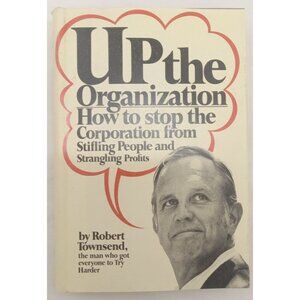 Up the Organization by Robert Townsend – VG+ Business Leadership Book